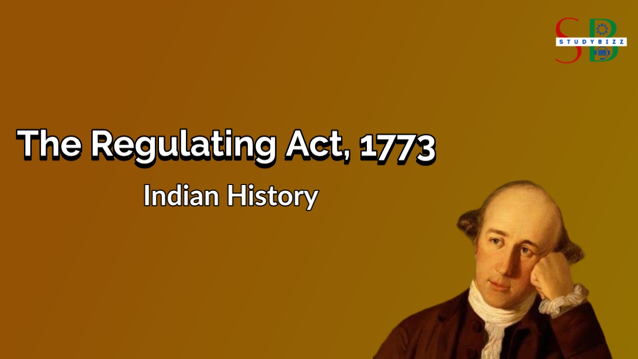 The Regulating Act, 1773 Complete Details