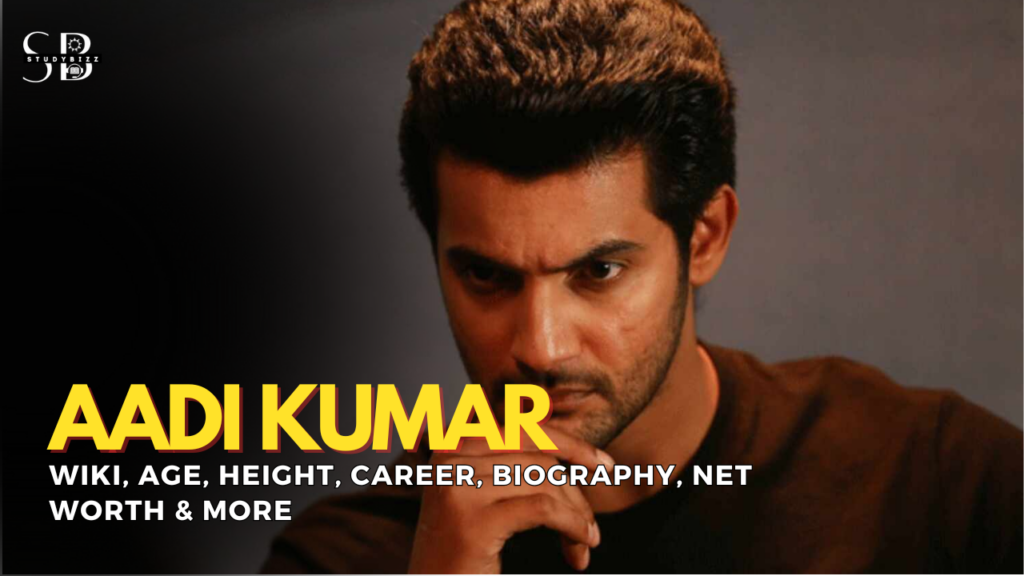 Aadi Kumar Age, Height, Wife, Father, Family, Movies, Biography & More ...