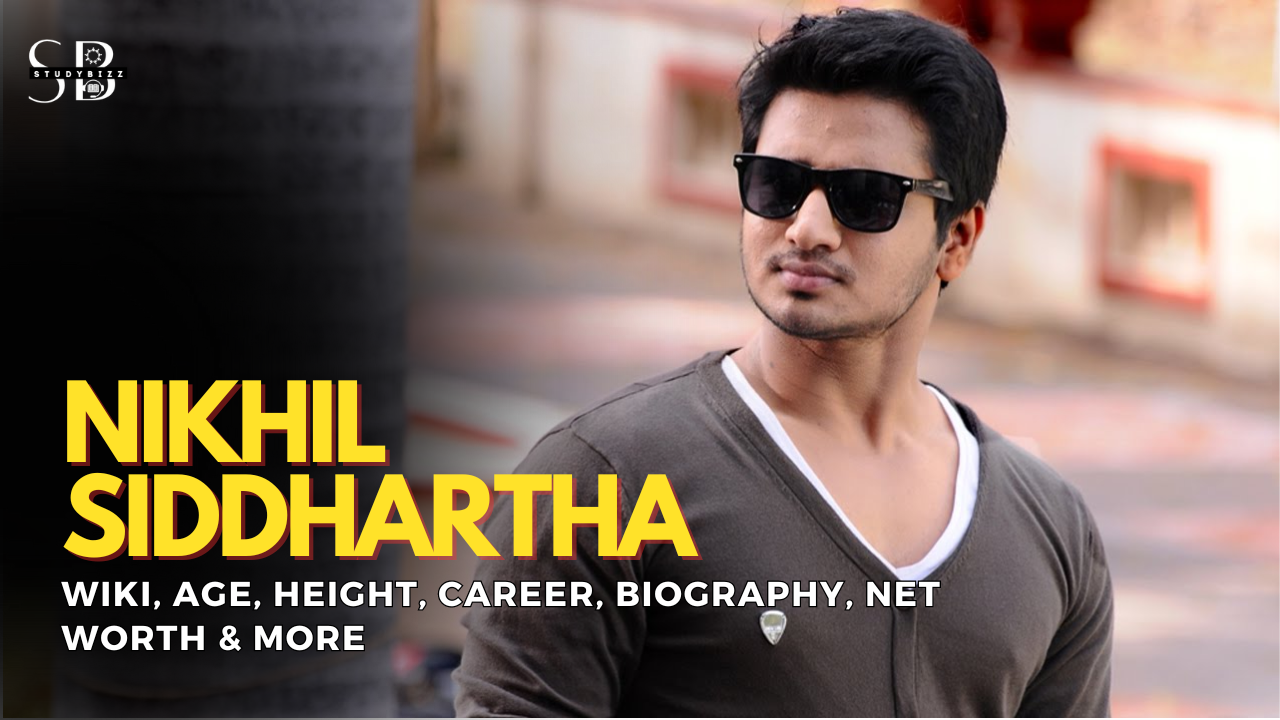 Nikhil Siddhartha Wiki, Biography, Age, Height, Weight, Wife, Girlfriend, Family, Networth