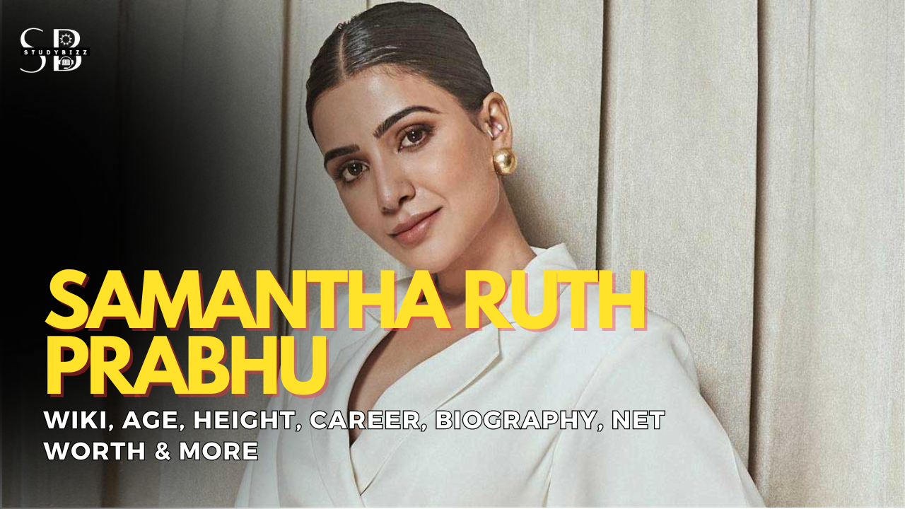 Samantha Ruth Prabhu Wiki, Biography, Age, Height, Weight, Husband, Boyfriend, Family, Networth
