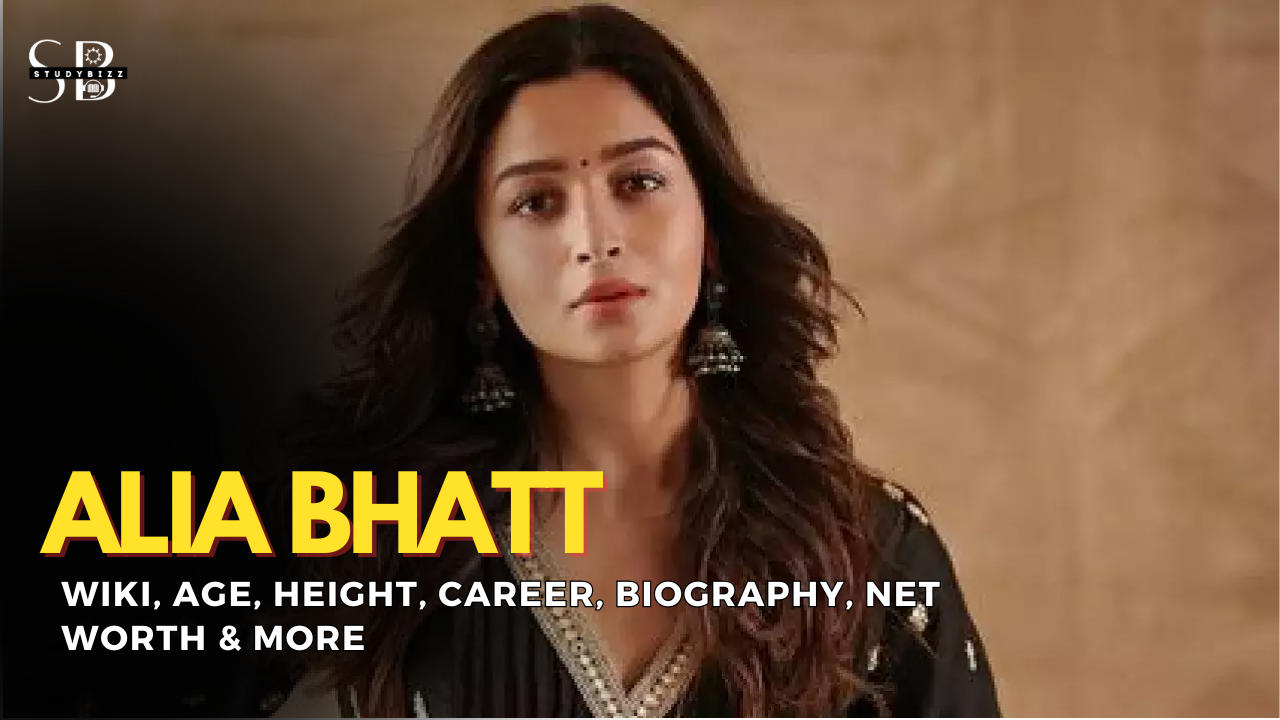 Alia Bhatt Wiki Biography, Age, Height, Weight, Boyfriend, Daughter, Family, Net Worth