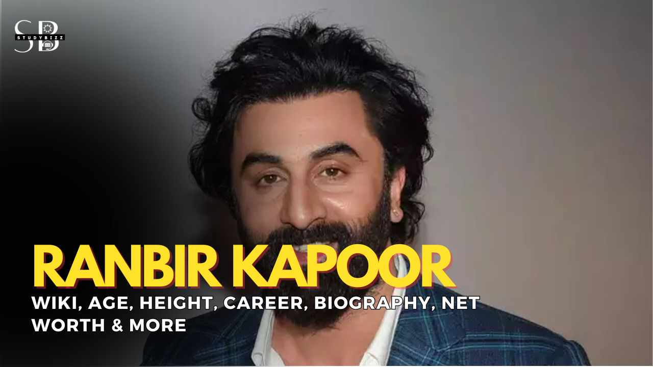 Ranbir Kapoor Wiki, Biography, Age, Height, Weight, Girlfriend, Wife, Family, Net worth