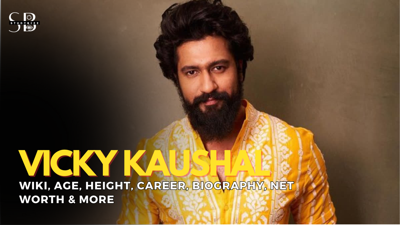 Vicky Kaushal Wiki, Biography, Age, Height, Weight, Wife, Girlfriend, Family, Networth