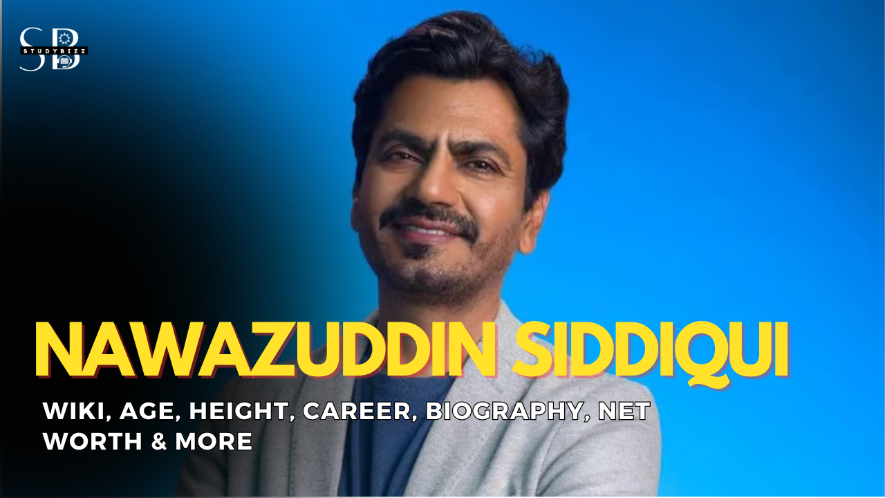 Nawazuddin Siddiqui Wiki Biography, Age, Height, Weight, Girlfriend, Family, Net Worth