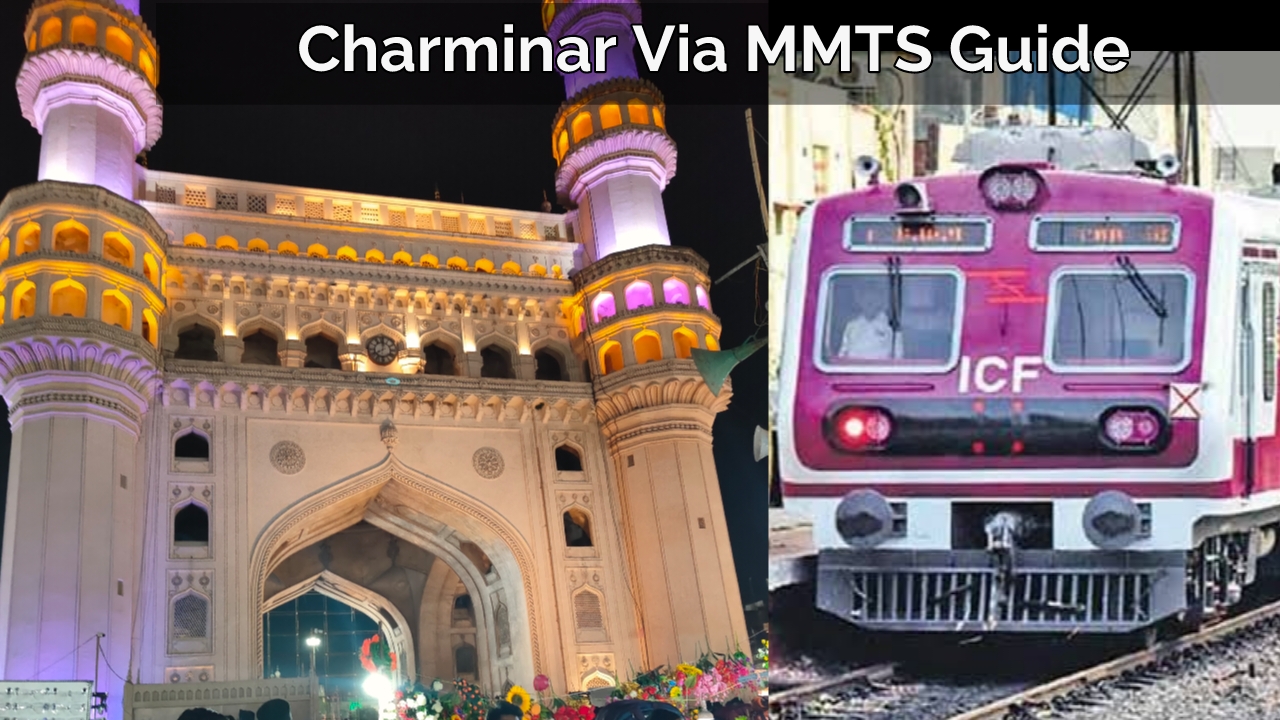 How to reach Charminar by MMTS, detailed Guide