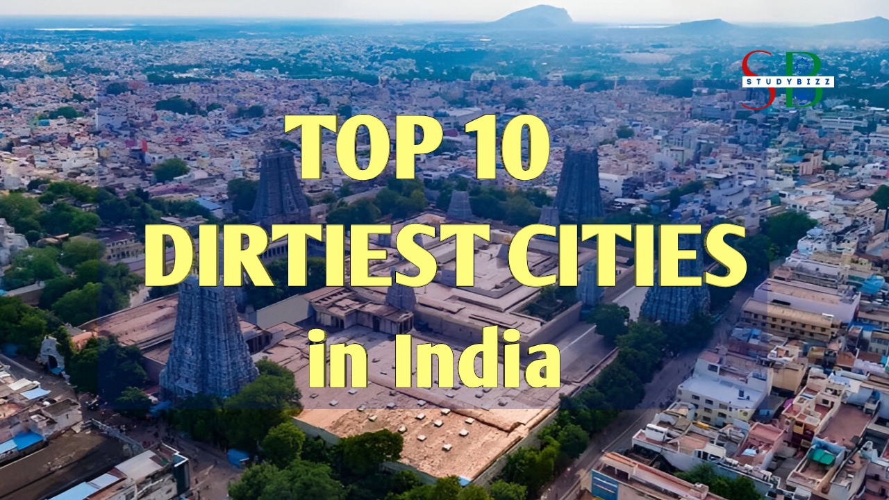 Top 10 Dirtiest Cities in India 2025 (Swachh Survekshan 2025 Rankings)
