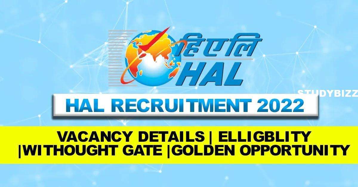 HAL Recruitment 2022 for Graduates, Engineers, Diploma Engineers & Apprentice