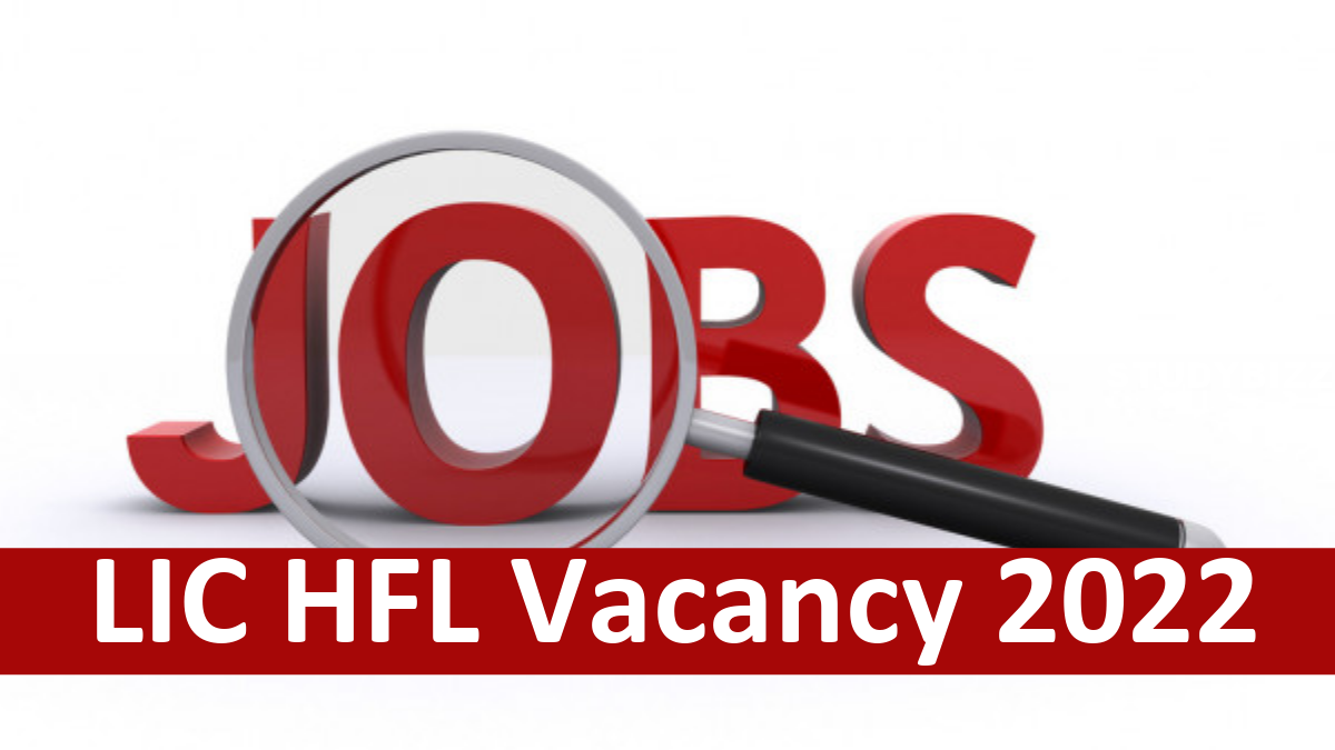 LIC HFL Recruitment 2022 for Assistants & Assistant Managers