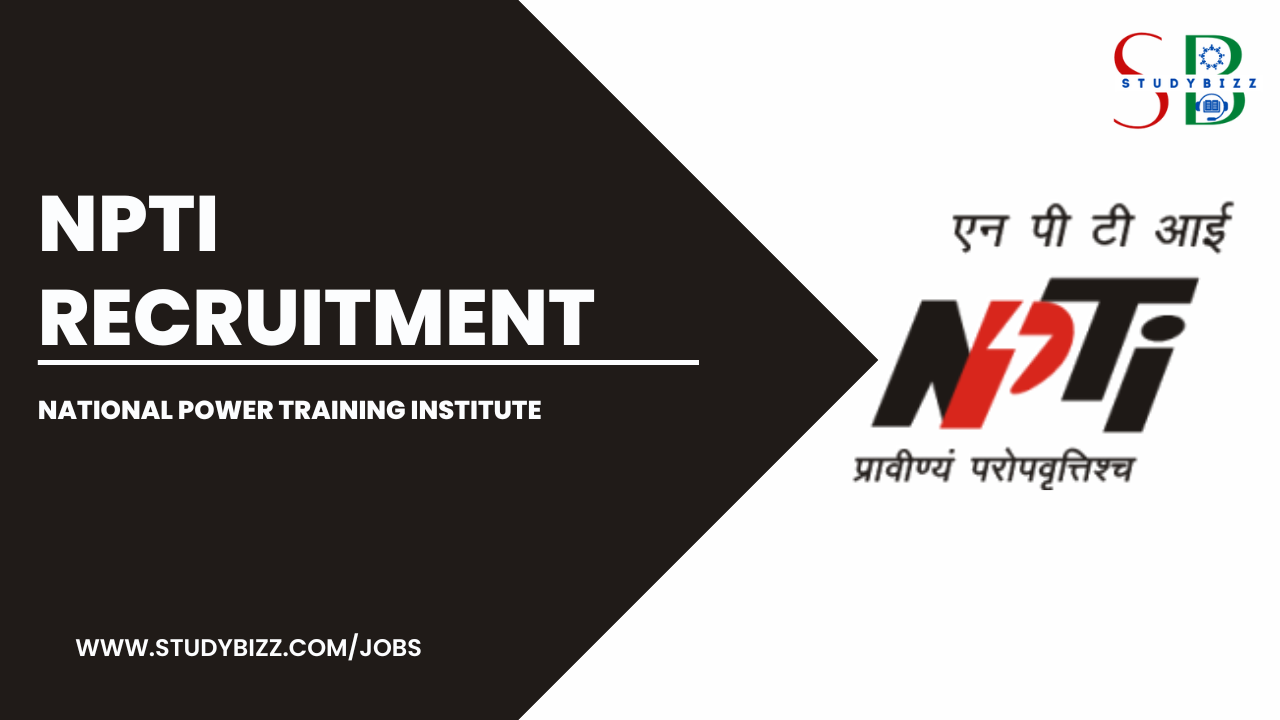 NPTI Recruitment 2023 for 11 Senior Assistant, Assistant Director, Sr Proficiency and other Posts