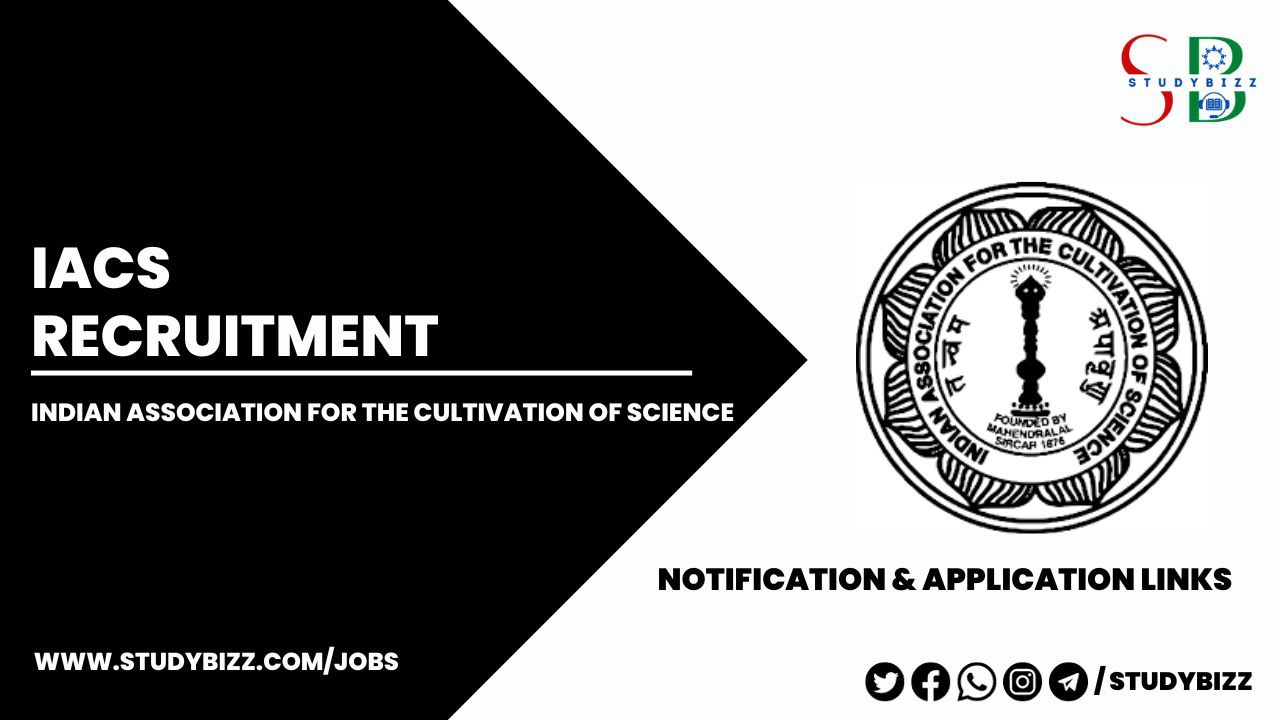 IACS Recruitment 2024 for 15 Professor, Assistant Professor, and other Posts