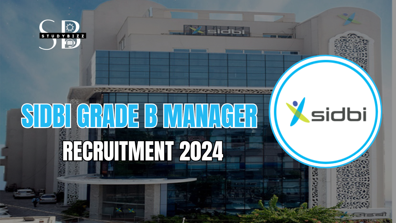 SIDBI Grade B Manager Recruitment 2024 Notification out for 35 Vacancies