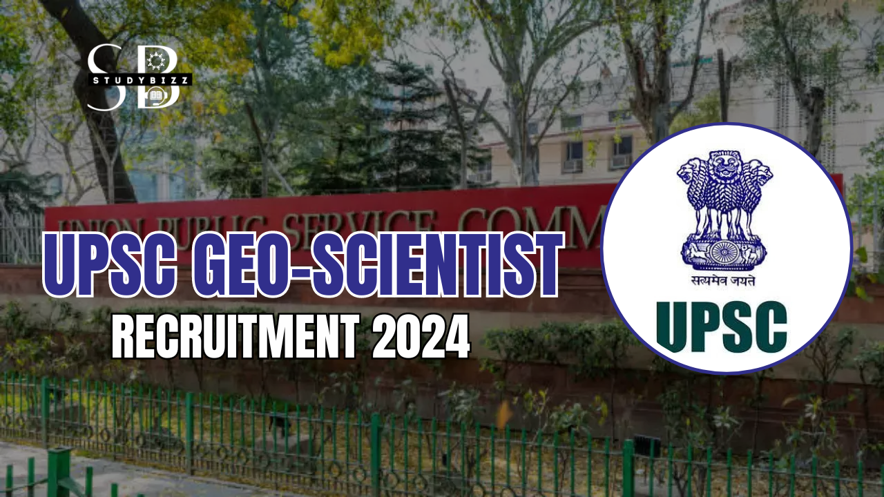 UPSC Geo-Scientist Recruitment 2024 Notification Out for 85 Vacancies