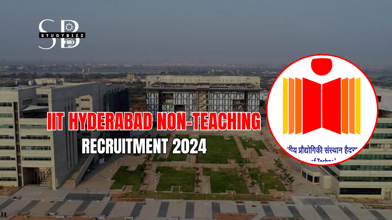 IIT Hyderabad Non-Teaching Recruitment 2024 Notification out for 31 Posts