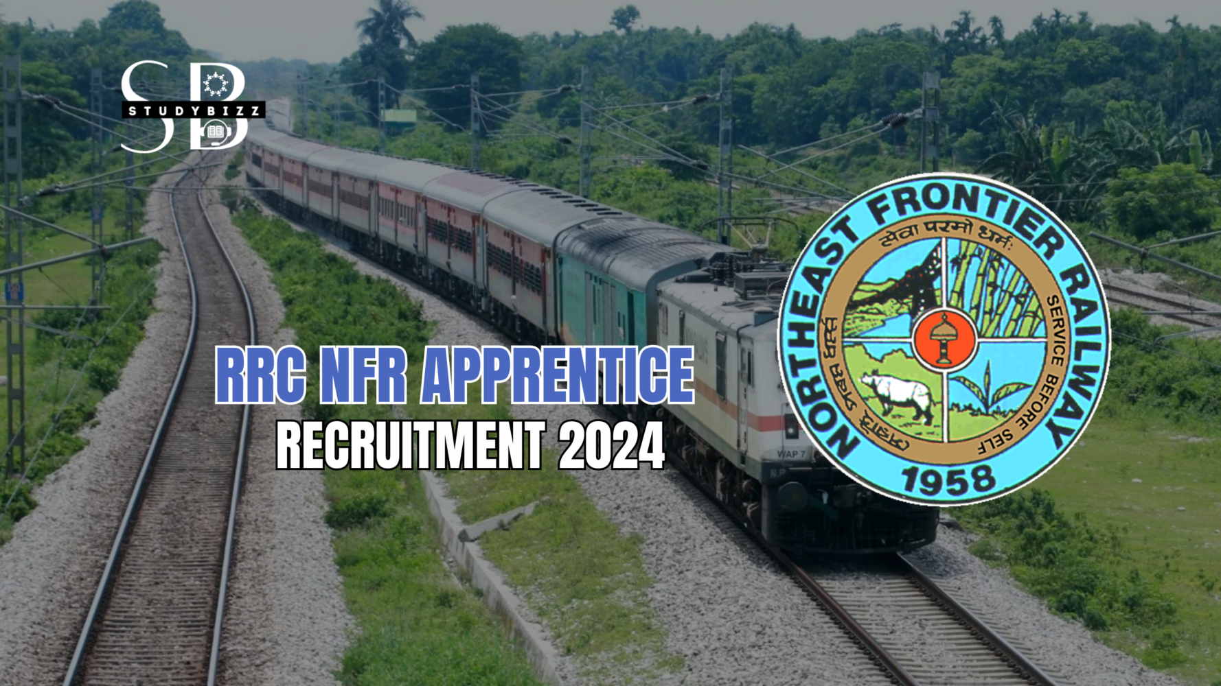 RRC NFR Apprentice Recruitment 2024 Notification OUT for 5647 Posts