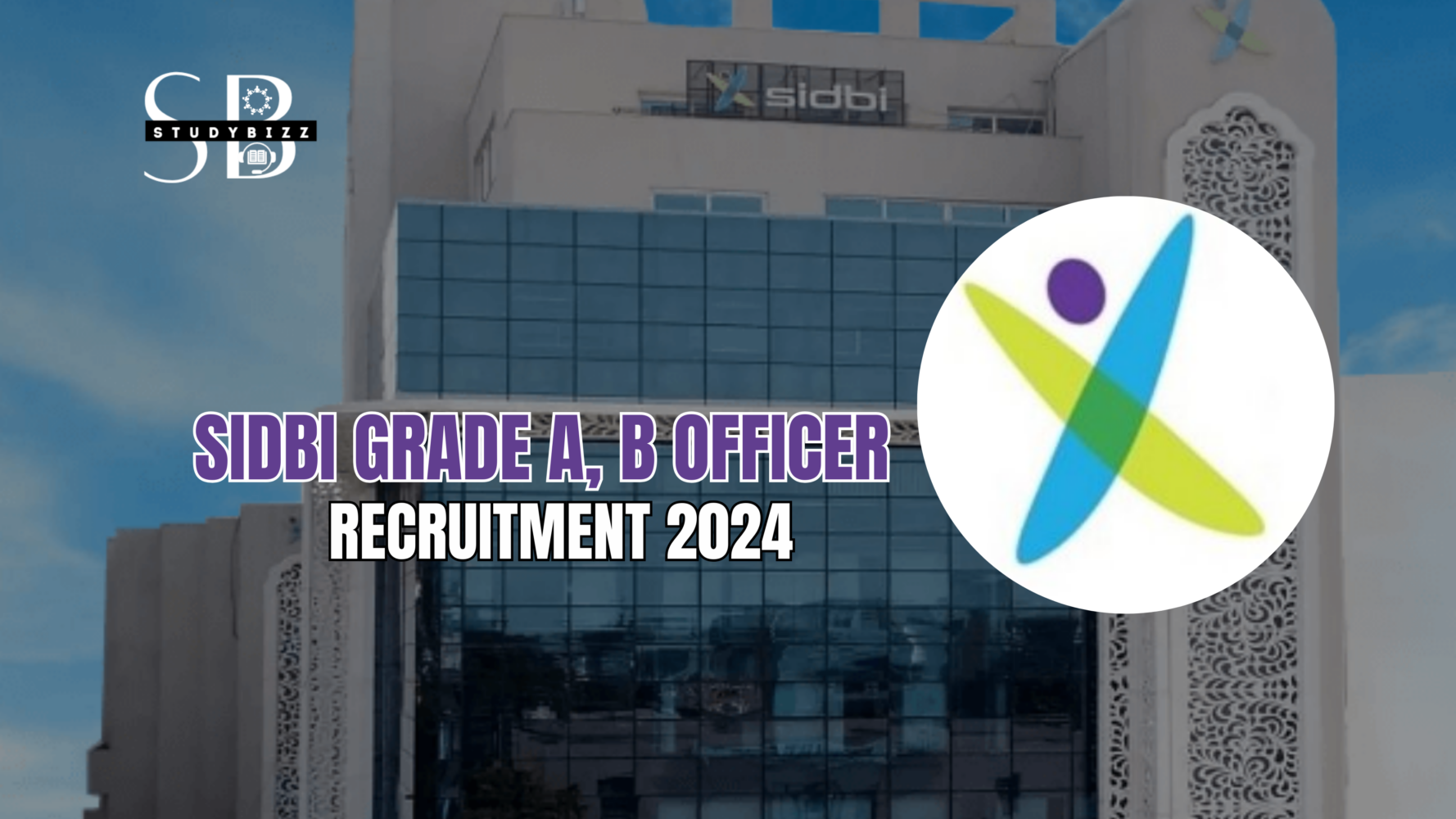 SIDBI Grade A, B Officer Recruitment 2024