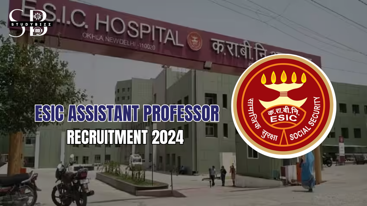 ESIC Assistant Professor Recruitment 2024 Notification OUT for 287 Posts