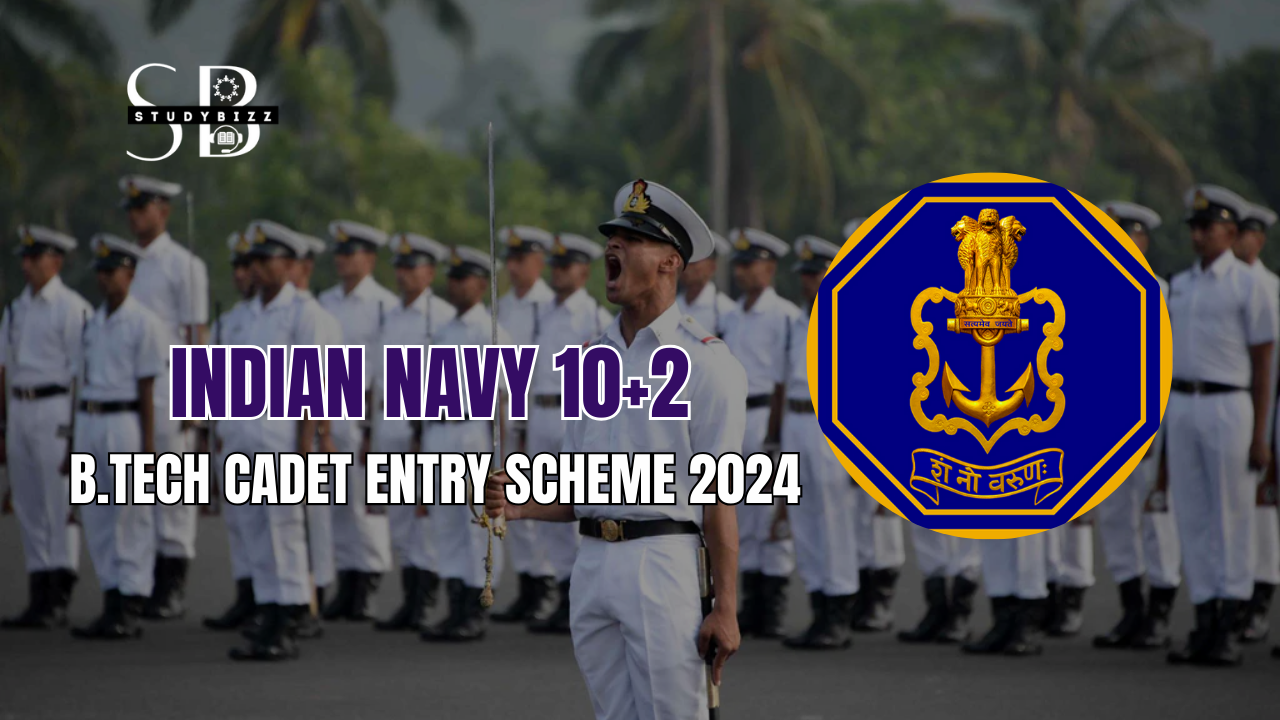 Indian Navy 10+2 B.Tech Cadet Entry Scheme 2024 Notification for Permanent Commission