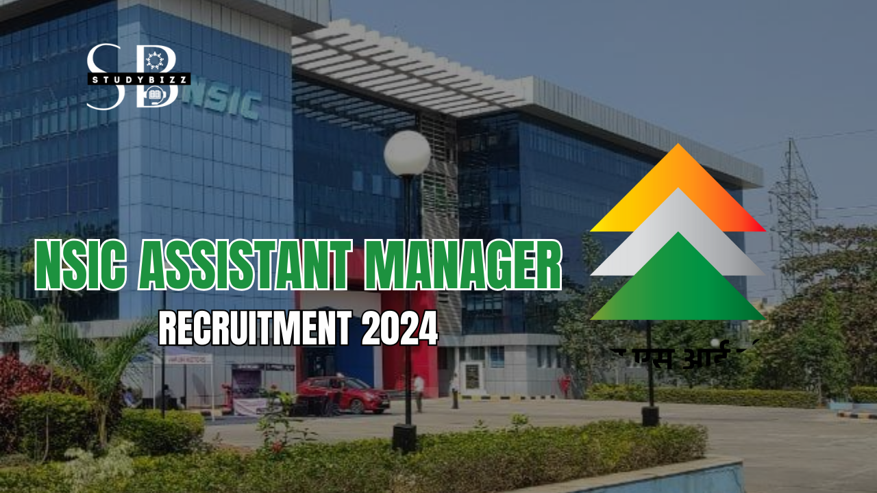 NSIC Assistant Manager Recruitment 2024 Notification OUT for 25 Engg. Graduates Vacancies