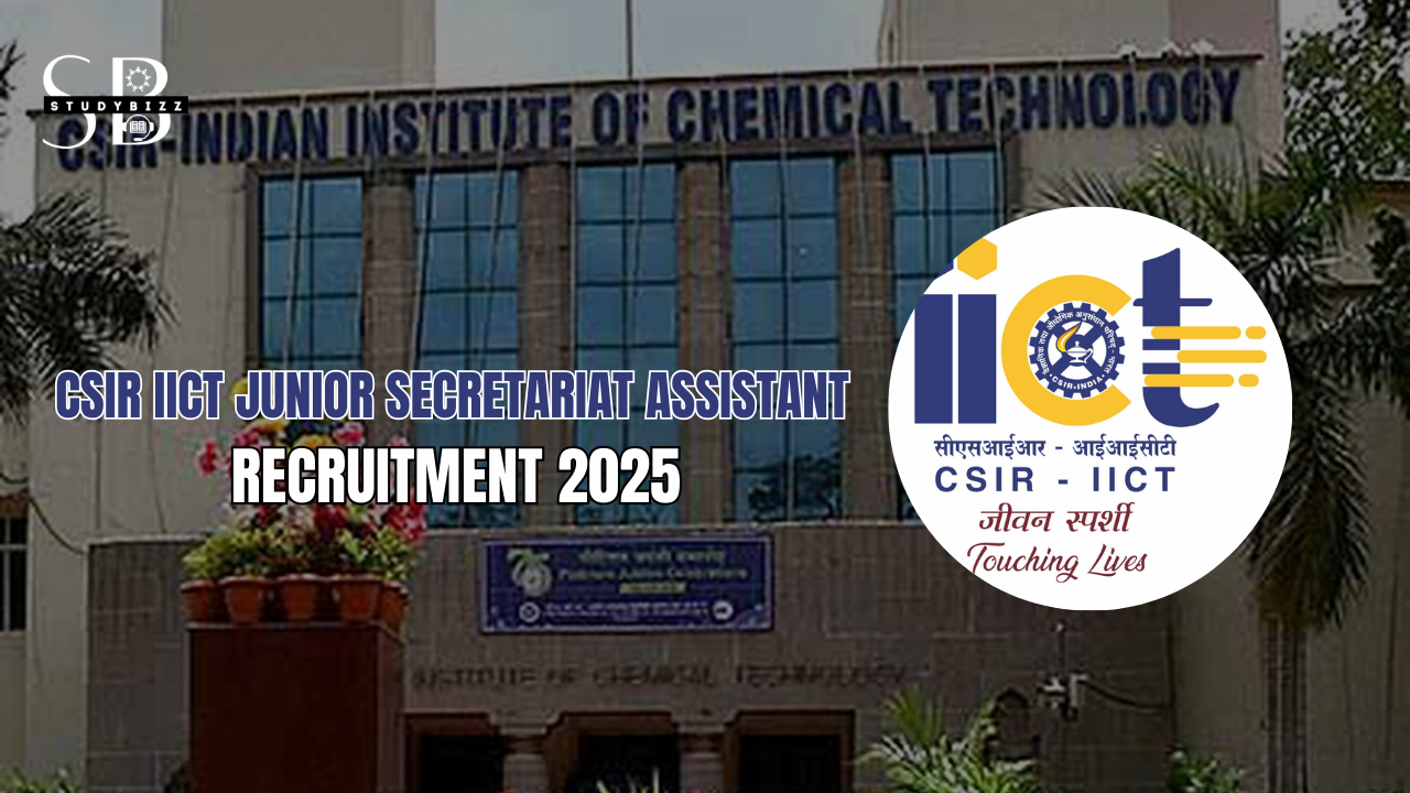 CSIR IICT Junior Secretariat Assistant Recruitment 2025 Notification Out for 15 Vacancies