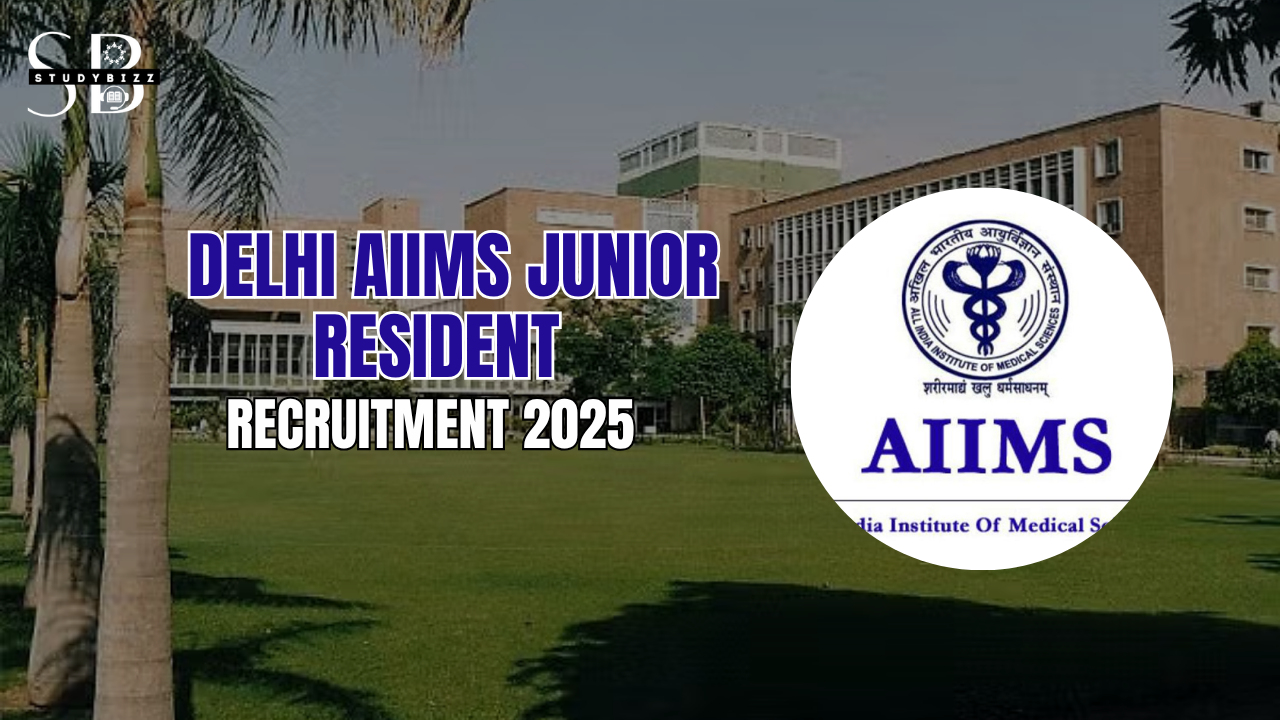 Delhi AIIMS Junior Resident Recruitment 2025 Notification out for 220 Posts