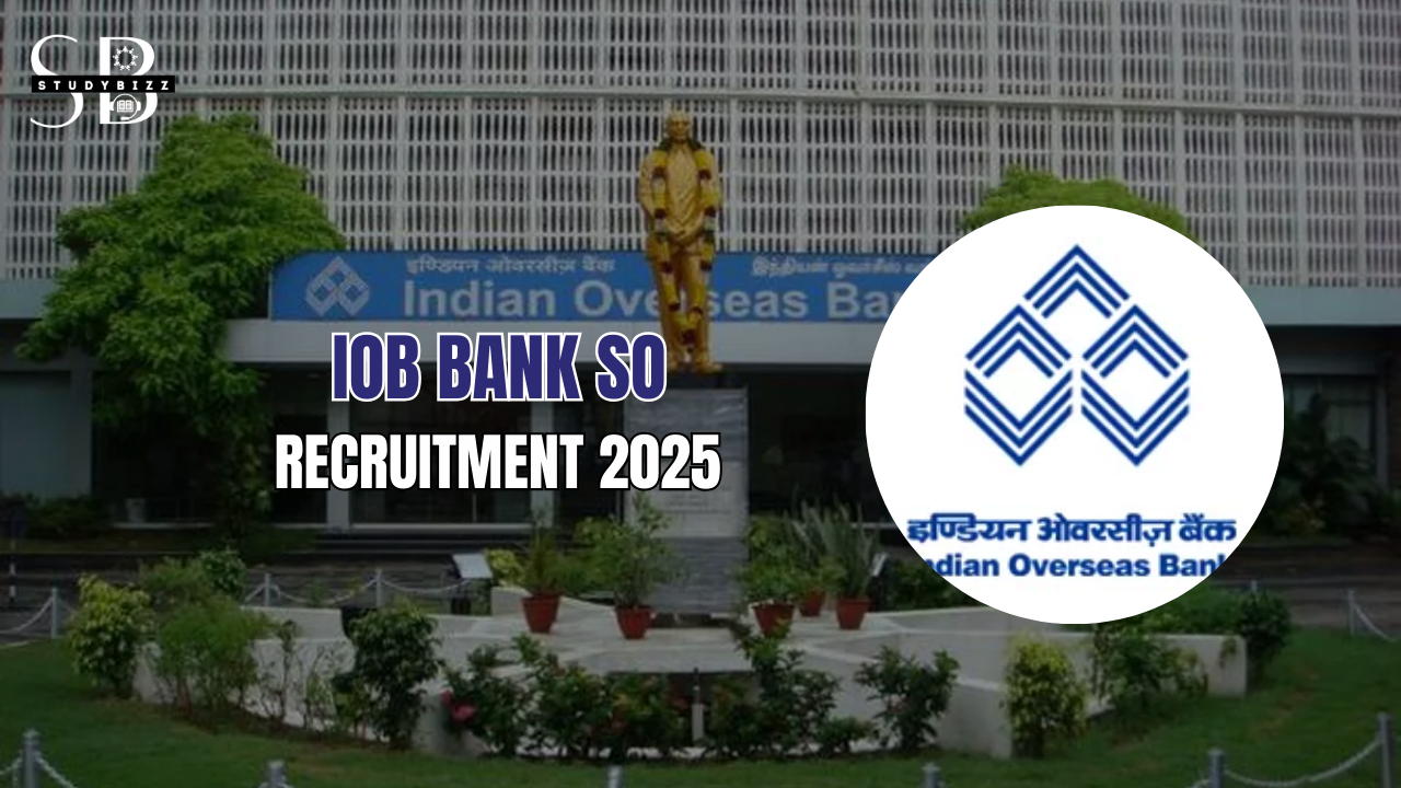 IOB Bank SO Recruitment 2025: Apply Online for 127 Specialist Officer Posts