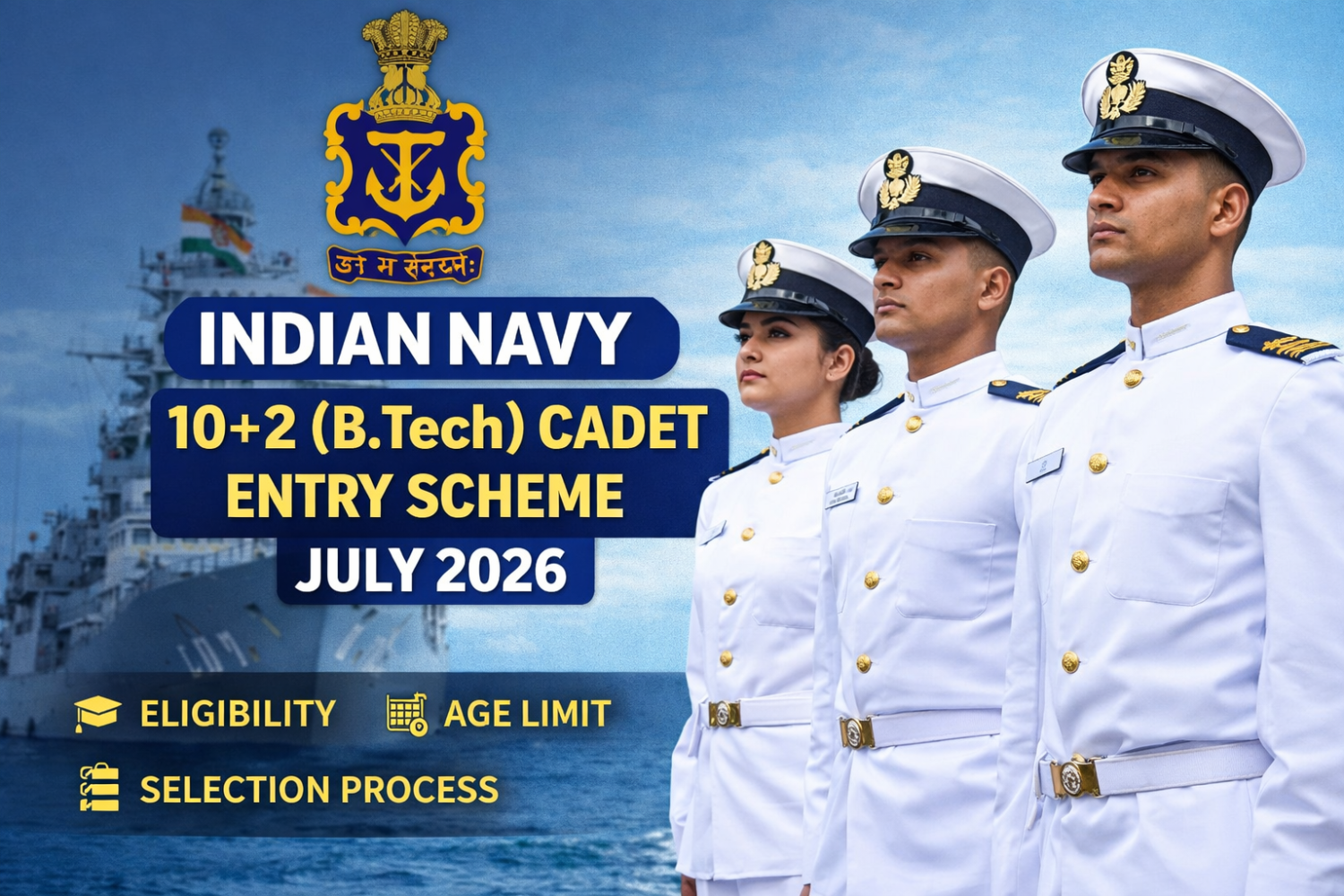 Indian Navy 10+2 (B.Tech) Cadet Entry Scheme July 2026 – Notification, Eligibility, Age, Selection & Apply Online
