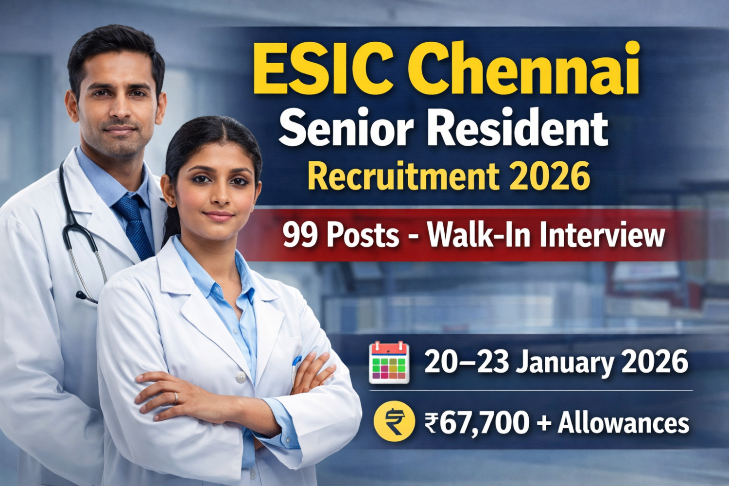 ESIC Chennai Senior Resident Recruitment 2026 – 99 Posts Through Walk-in Interview