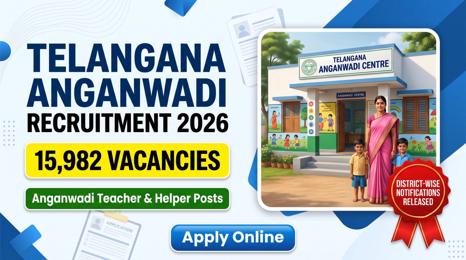 Telangana Anganwadi Recruitment 2026: Apply Online for 15,982 Anganwadi Teacher & Helper Posts – District-Wise Notifications Released