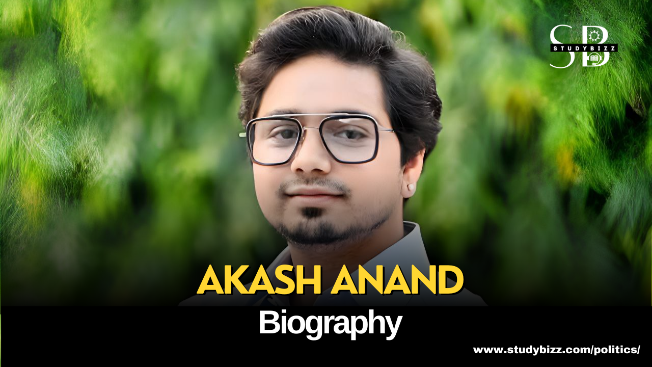 Akash Anand Biography, Age, Wife, Family, Native, Political career, Wiki and other details