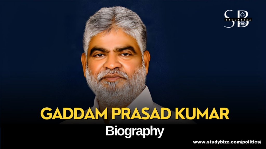 Gaddam Prasad Kumar Biography, Age, Family, Native, Political party and