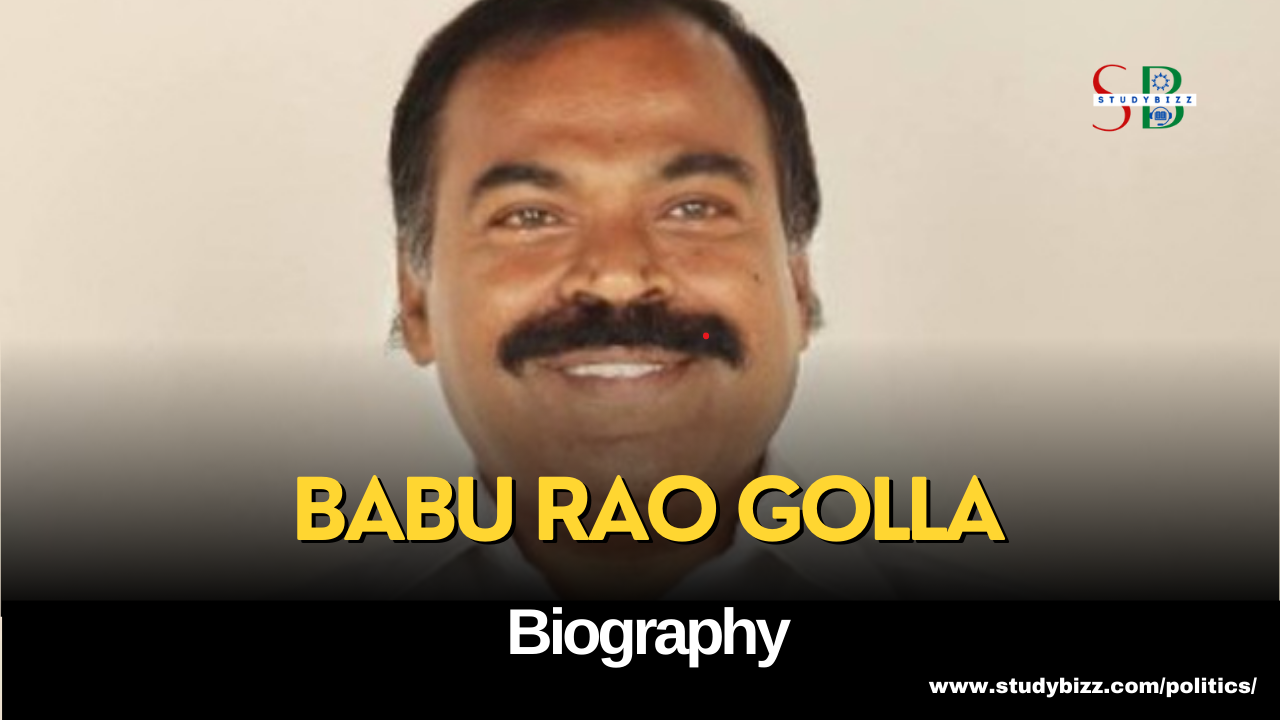 Babu Rao Golla Biography, Age, Spouse, Family, Native, Political party, Wiki, and other details