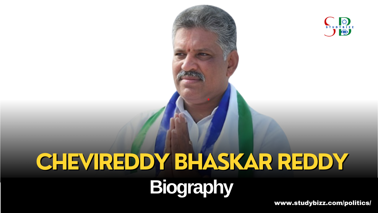 Chevireddy Bhaskar Reddy Biography, Age, Spouse, Family, Native, Political party, Wiki, and other details