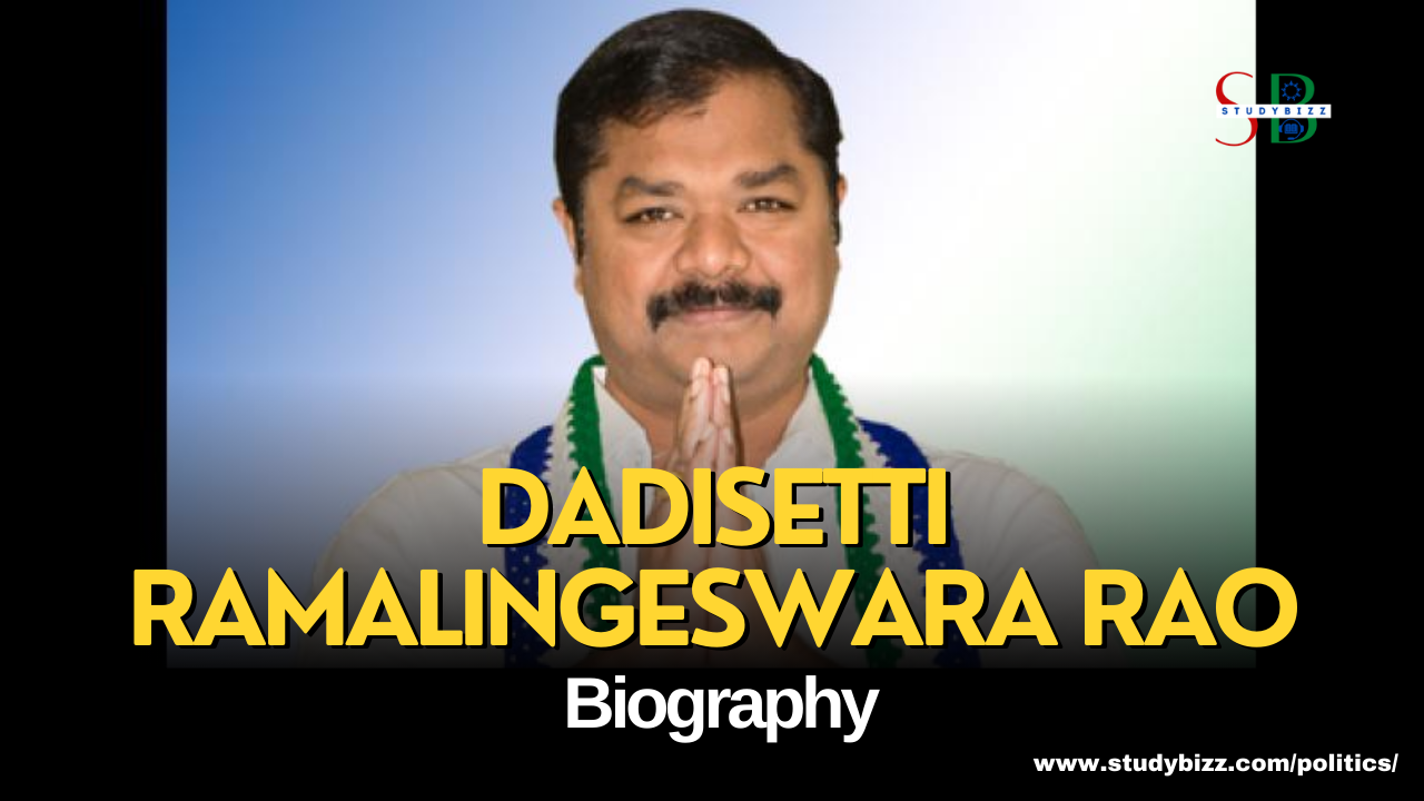 Dadisetti Ramalingeswara Rao Biography, Age, Spouse, Family, Native, Political party, Wiki, and other details