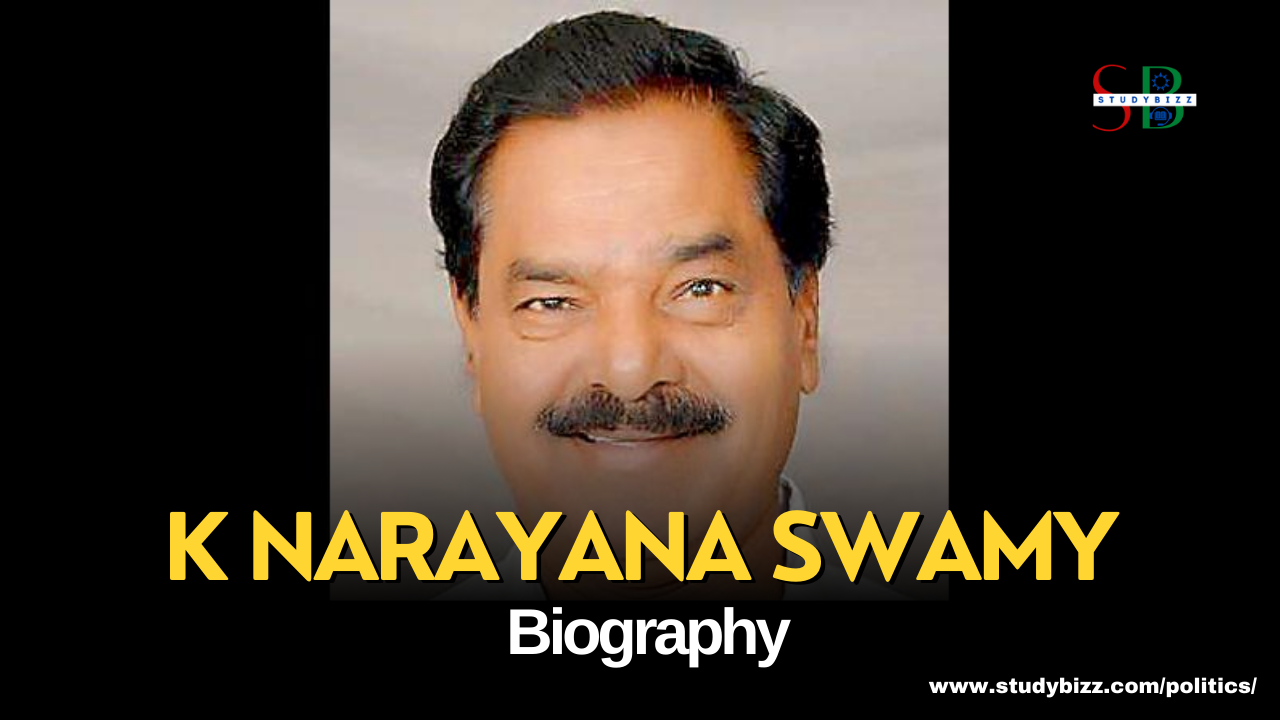 K Narayana Swamy Biography, Age, Spouse, Family, Native, Political party, Wiki, and other details