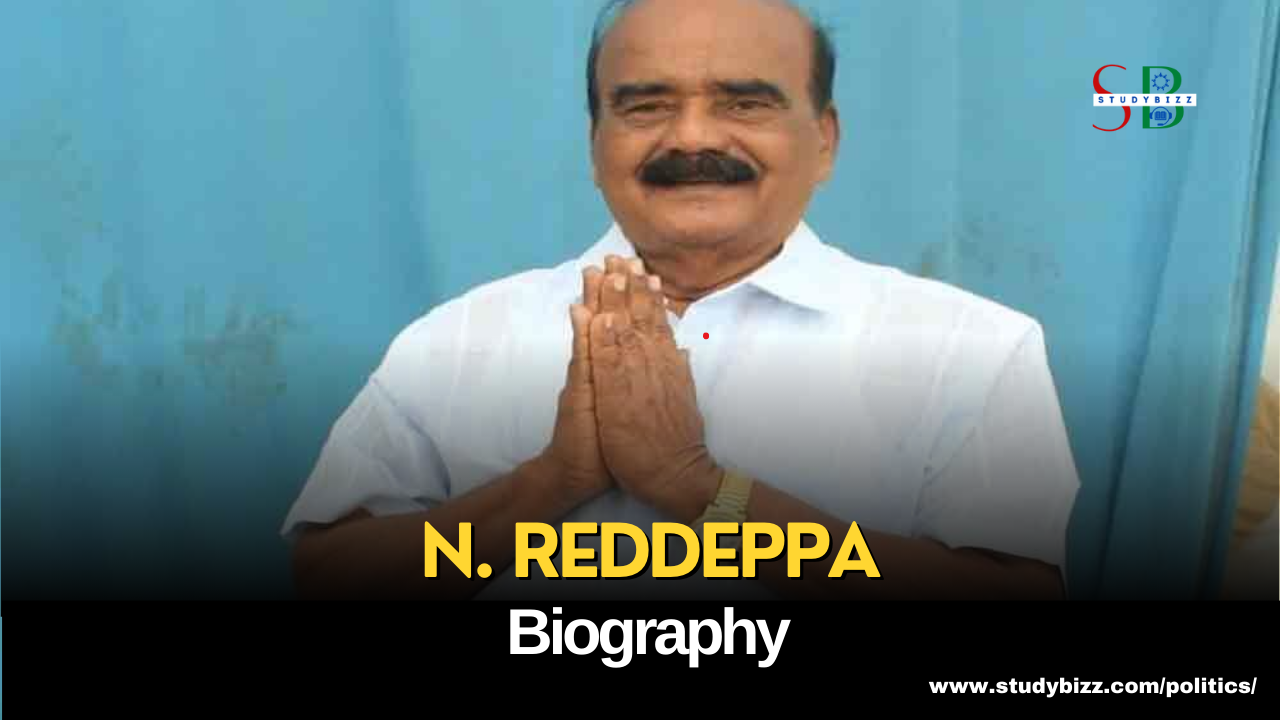 N. Reddeppa Biography, Age, Spouse, Family, Native, Political party, Wiki, and other details