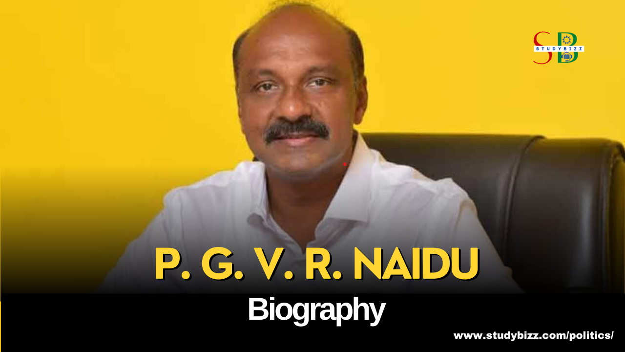P. G. V. R. Naidu Biography, Age, Spouse, Family, Native, Political party, Wiki, and other details