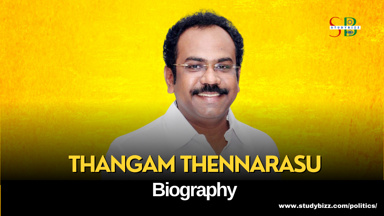Thangam Thennarasu Biography, Age, Spouse, Family, Native, Political party, Wiki, and other details