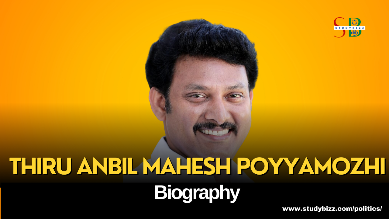 Thiru Anbil Mahesh Poyyamozhi Biography, Age, Spouse, Family, Native, Political party, Wiki, and other details