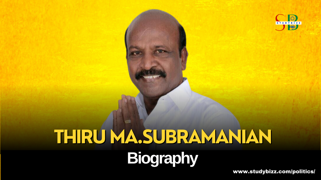 Thiru Ma.Subramanian Biography, Age, Spouse, Family, Native, Political party, Wiki, and other details