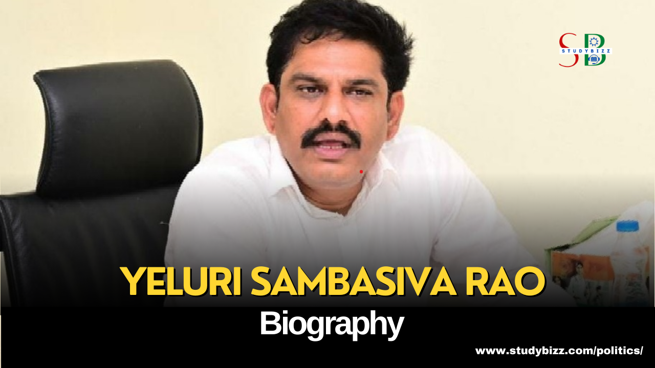 Yeluri Sambasiva Rao Biography, Age, Spouse, Family, Native, Political party, Wiki, and other details