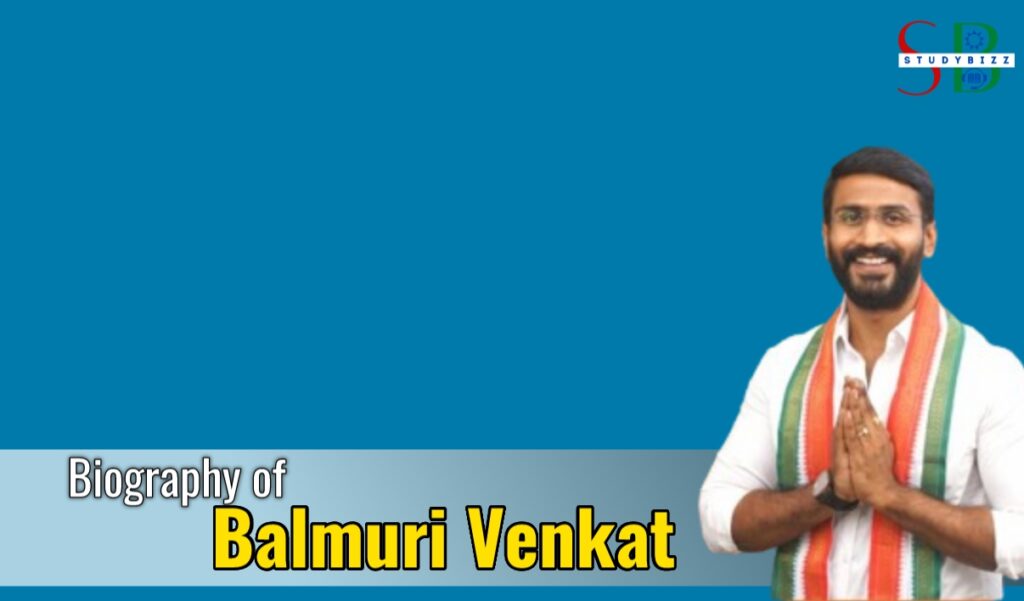 Balmuri Venkat Age, Native, Spouse, Family, Political party, Biography ...