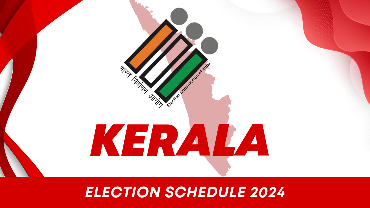 Kerala Election Schedule 2024 – Kerala Loksabha Election Schedule 2024