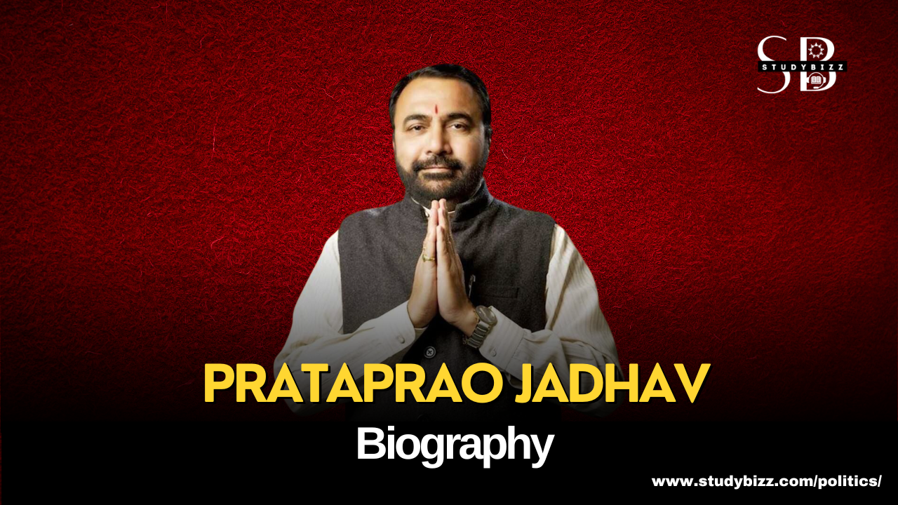 Prataprao Jadhav Biography, Age, Spouse, Family, Native, Political party, Wiki, and other details