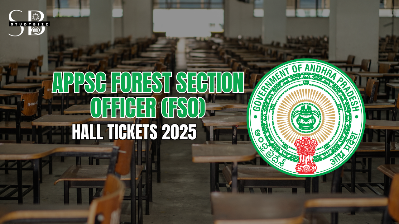 APPSC Forest Section Officer (FSO) Hall Tickets 2025 – Download Link, Exam Date & Instructions