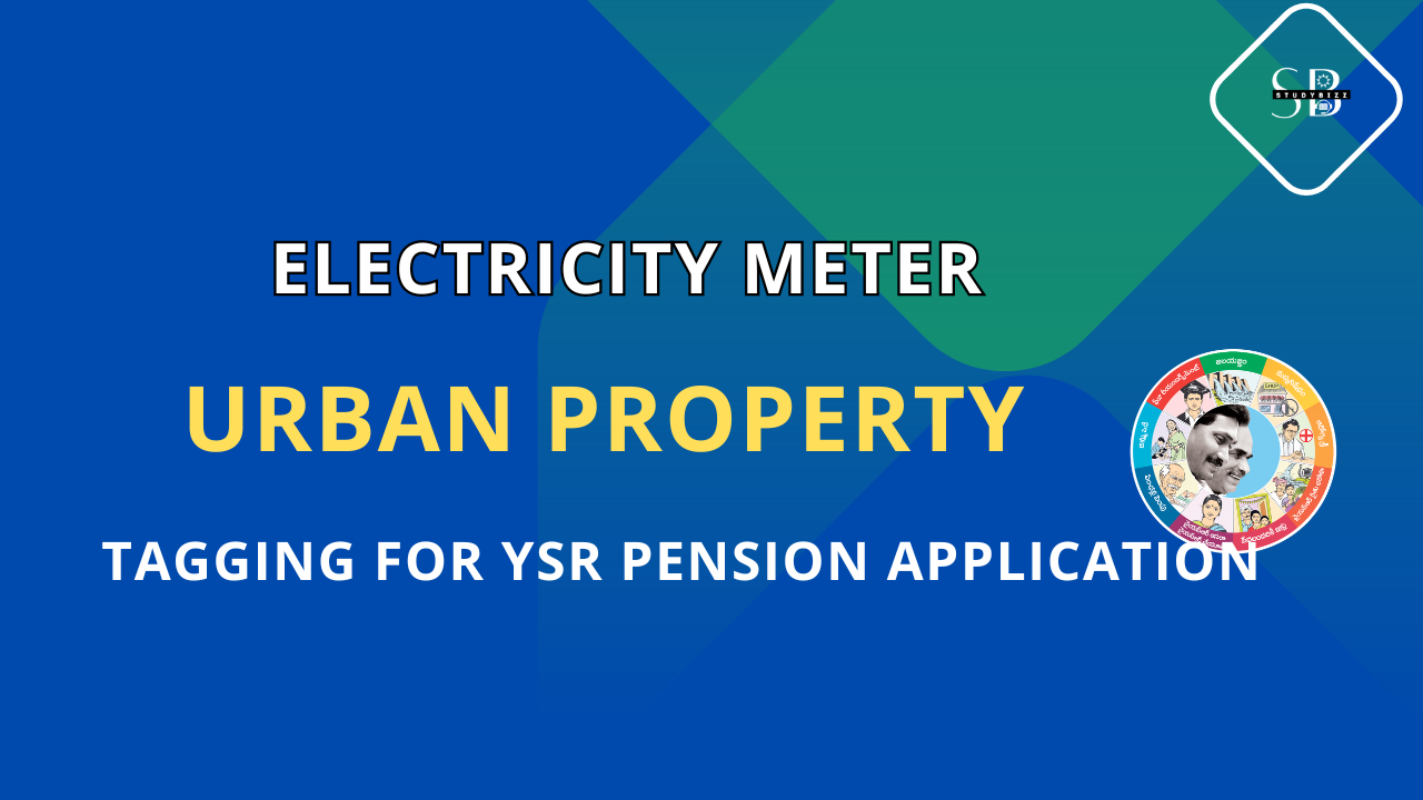 Electricity Meter & Urban Property Tagging for YSR Pension Application