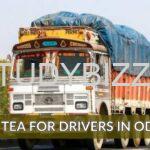 Free Tea for Lorry Drivers in Odisha with other facilities