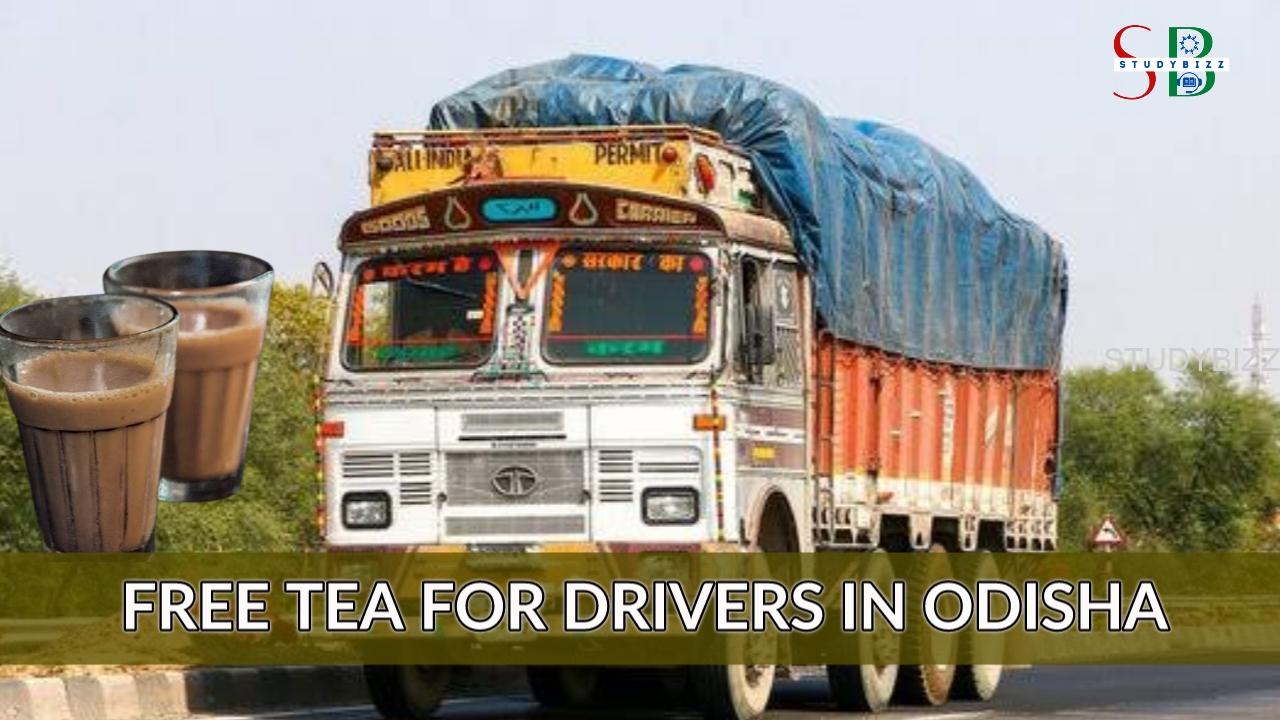 Free Tea for Lorry Drivers in Odisha with other facilities