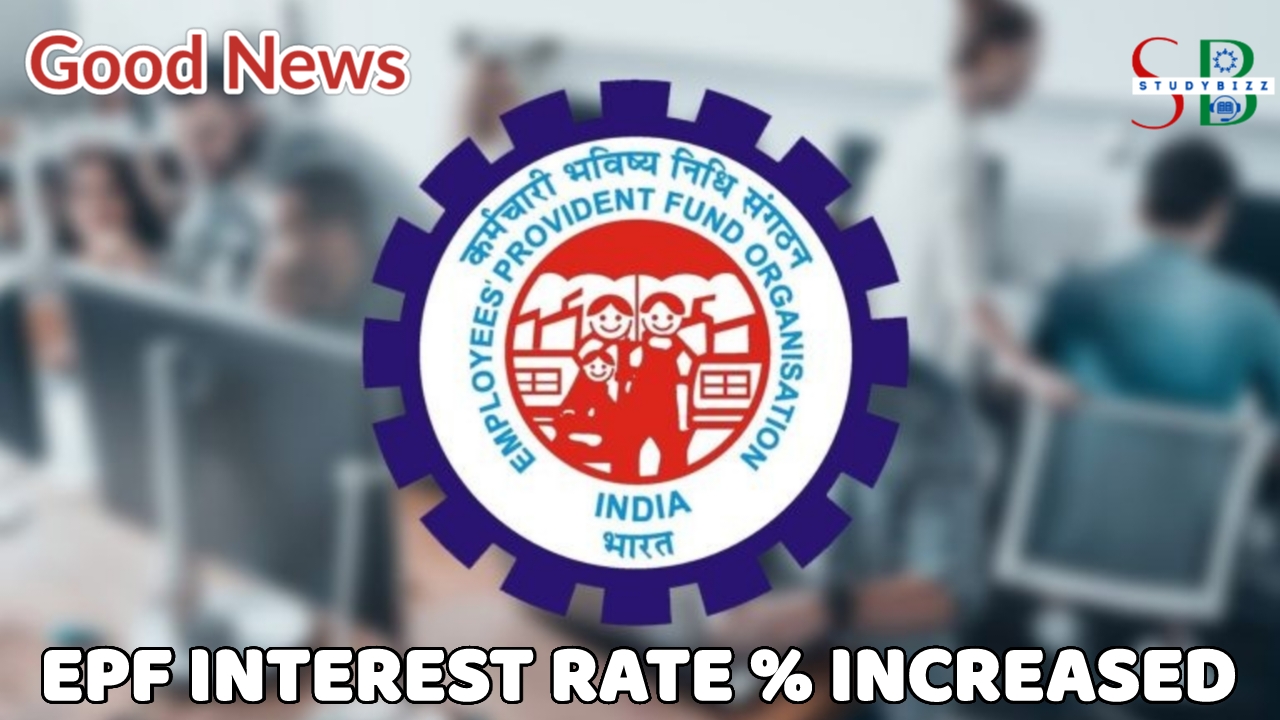 EPF Interest Rate Increased for FY2023-24, Highest in 3 years