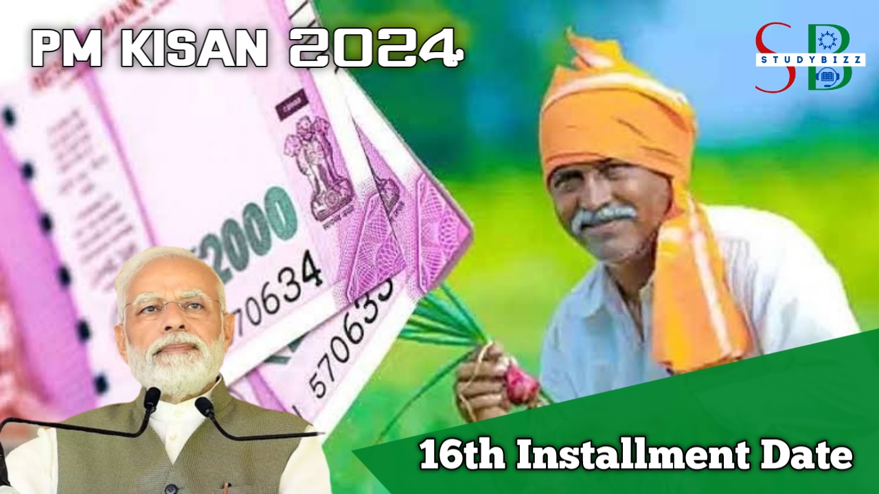 PM KISAN 2024 : 16th Installment Date announced