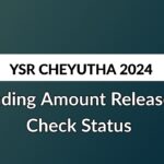 YSR Cheyutha 2024 Pending Amount Released , Check Status